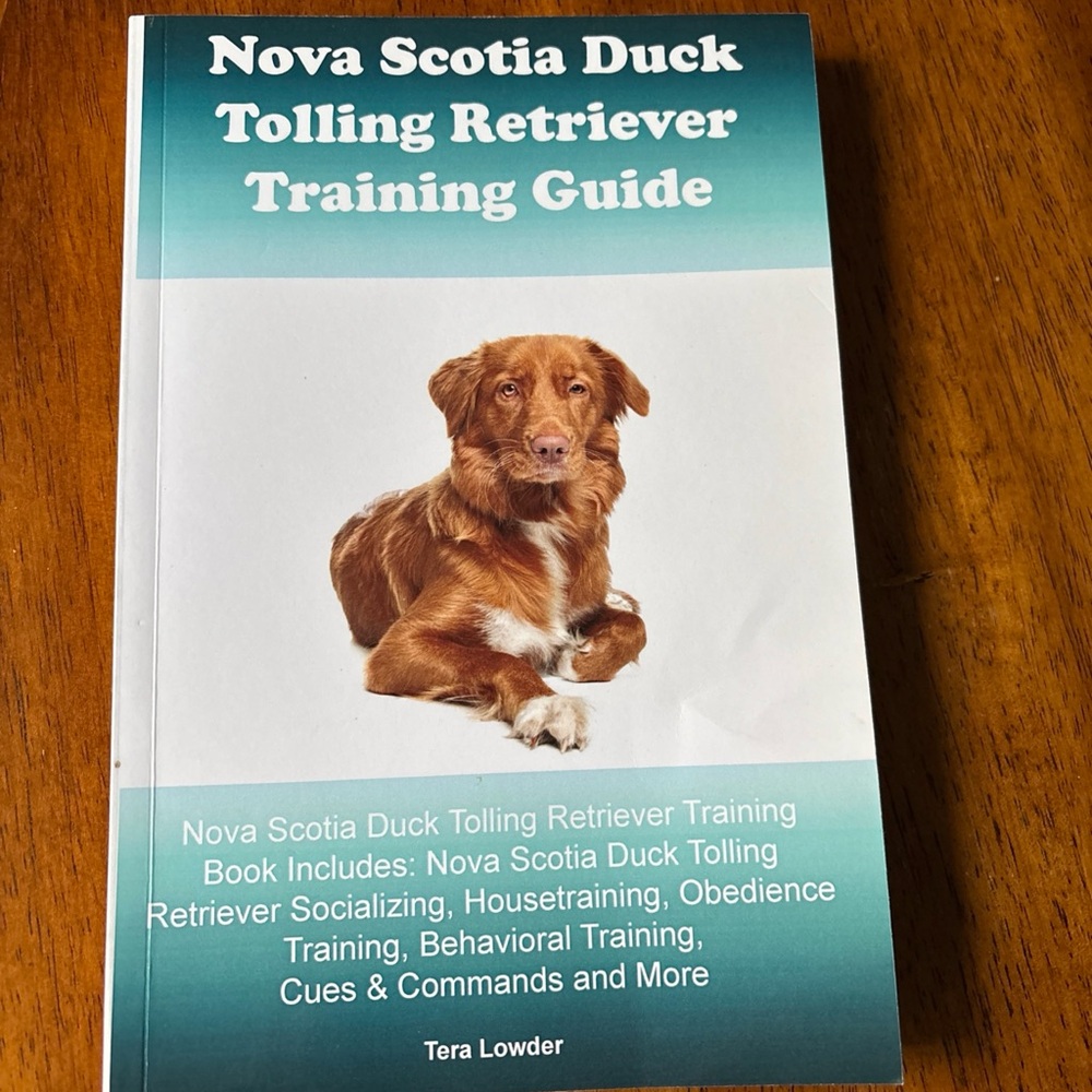 Nova Scotia Duck Tolling Retriever Training Guide by Tera Lowder